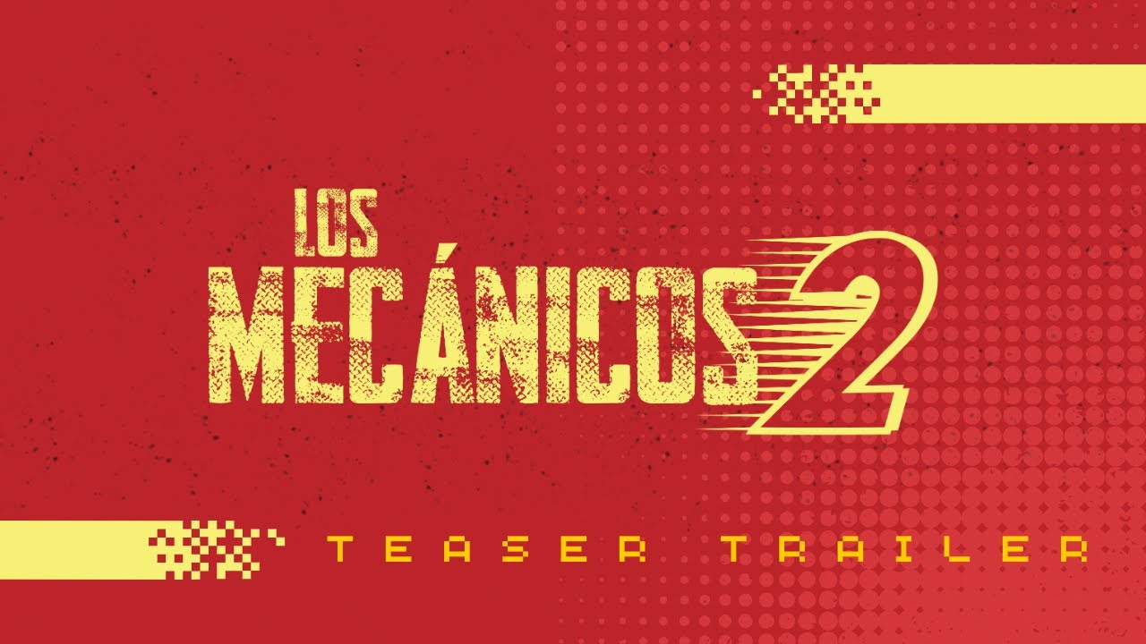 Los Mecánicos 2 (2024) - Teaser