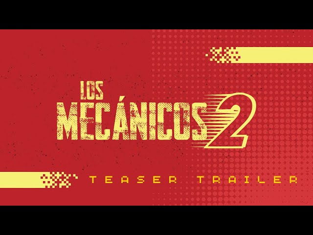 Los Mecánicos 2 (2024) - Teaser