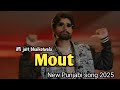 Mout Official Video Iffi Jutt Bhaikotwala Ft Hassan Goldy New Punjabi Songs 2025