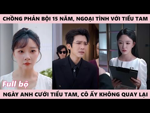 Chồng Ngoại Tình Cưới Tiểu Tam, Ngày Anh Sống Trong Hối Hận, Còn Cô Ấy Thì Không Bao Giờ Quay Lại