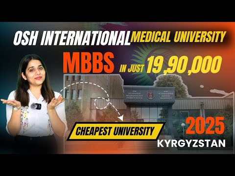 Osh International Medical University 2025 | MBBS Admission Open | MBBS In Kyrgyzstan