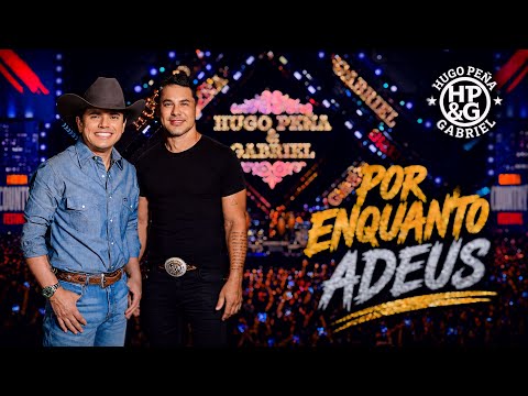 Por enquanto adeus - Hugo Pena e Gabriel