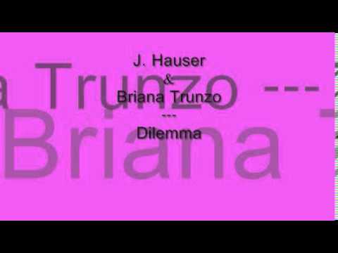 J. Hauser & Briana Trunzo - Dilemma