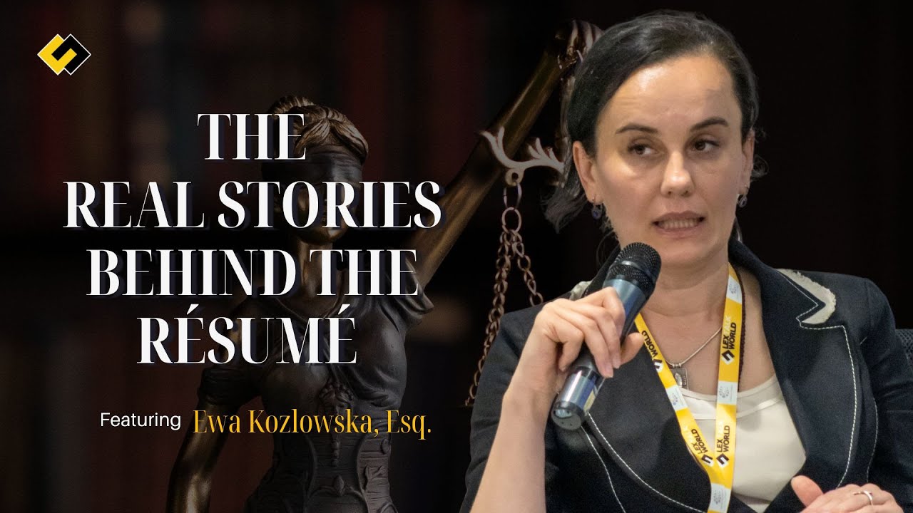 The Real Stories Behind the Résumé | Featuring Ewa Kozlowska, Esq.