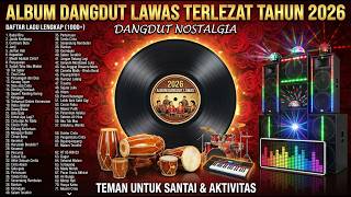 Download lagu DANGDUT NONSTOP TANPA HENTI 2026 🔥 FULL ALBUM TERBARU ENAK BUAT KERJA DAN SANTAI mp3