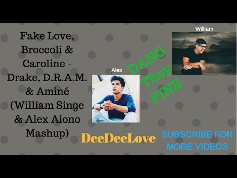 Fake Love, Broccoli & Caroline - Drake, D.R.A.M. & Aminé (William Singe & Alex Aiono Mashup)...