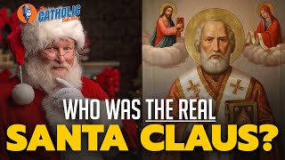 Who Was The REAL Saint Nicholas? | The Catholic Talk Show