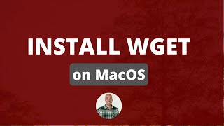 How to install WGET (on MacOS)