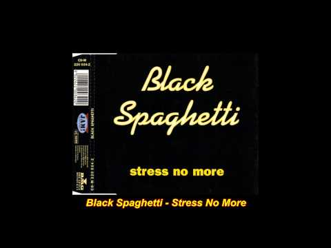 Black Spaghetti - Stress No More (Extended Mix)
