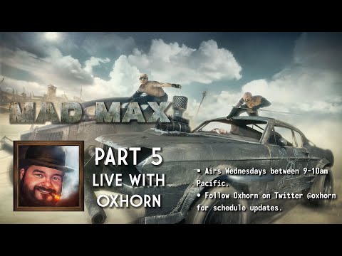 Oxhorn Plays Mad Max - Part 5
