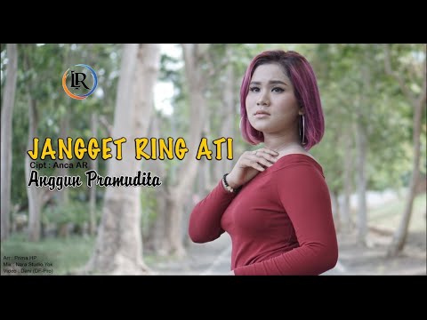 Anggun Pramudita - Jangget Ring Ati(Official Music Video)