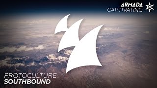 Protoculture - Southbound (Original Mix)