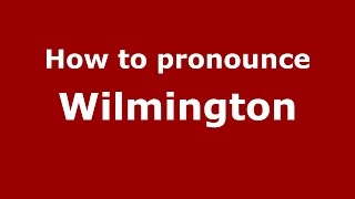 How to pronounce Wilmington