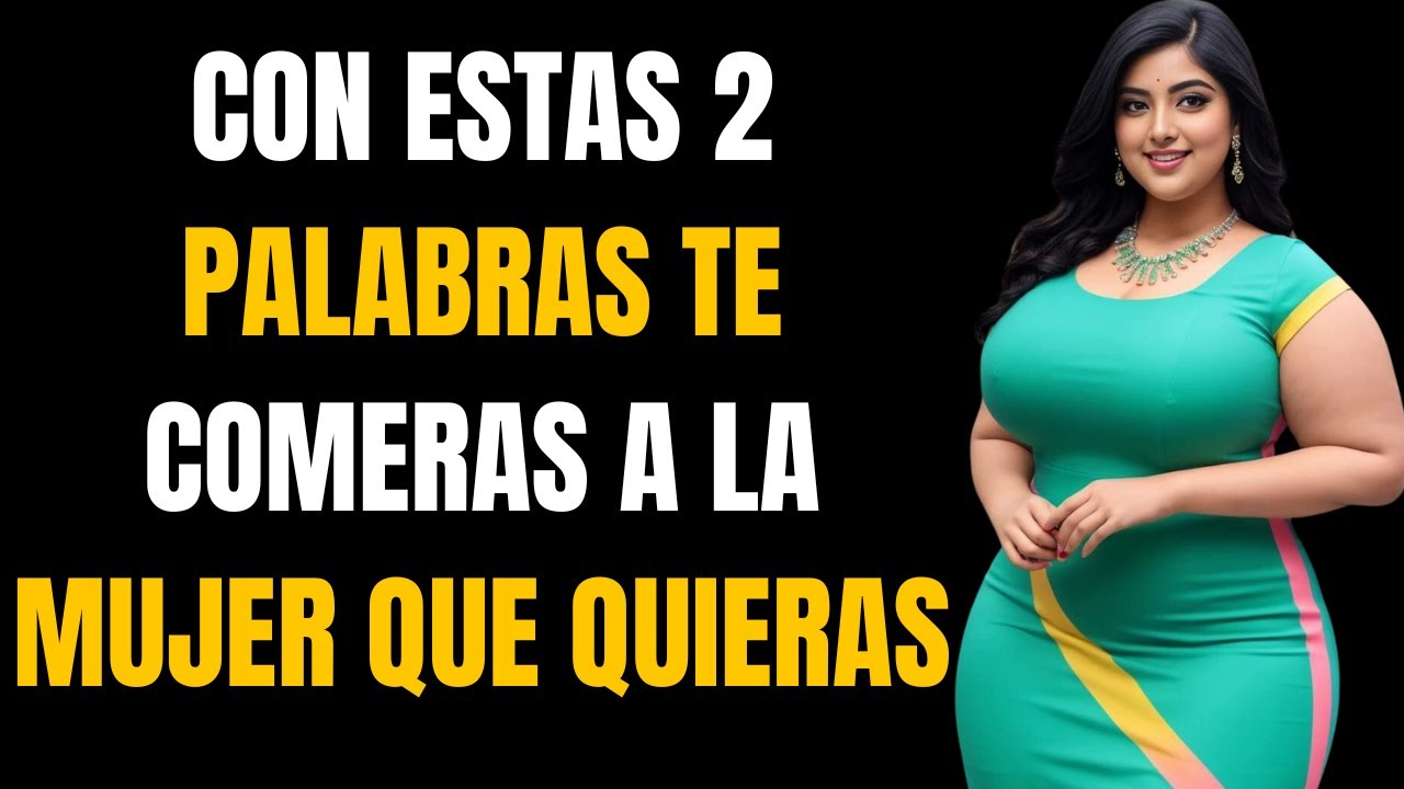 Lo que NADIE te Dice Cómo 2 Simples Palabras Pueden Conquistar a CUALQUIER Mujer
