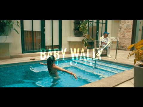 Baby Wally  -  Mi Tóxica  (Official Video)