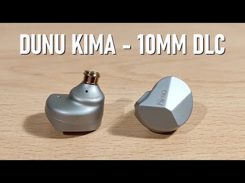 Dunu Kima Review - 10mm DLC Driver