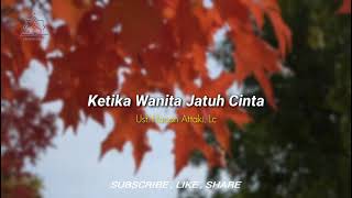Download lagu Ketika Wanita Jatuh Cinta - Ust. Hanan Attaki, Lc mp3
