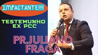 Testimony Pastor Juliano Fraga.