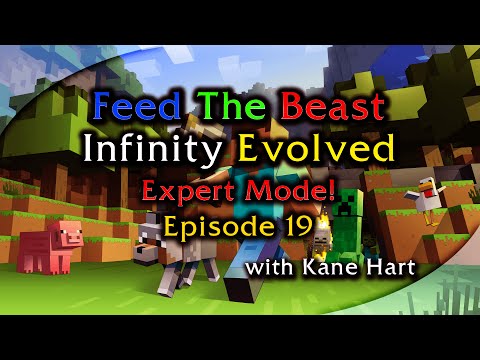 FTB - Infinity Evolved - Episode 19