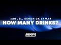 Miguel How Many Drinks Lyrics Ft Kendrick Lamar