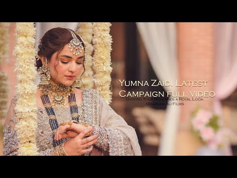 Yumna Zaidi Latest Jewellery Campaign full video by Moazzam Ali Films