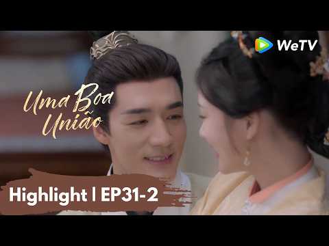 Highlight EP31-2 | Uma boa união | A Splendid Match | WeTV