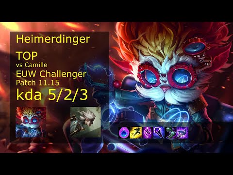 Heimerdinger Top vs Camille - EUW Challenger 5/2/3 Patch 11.15 Gameplay