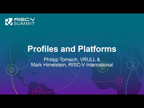 Profiles and Platforms - Philipp Tomsich, VRULL & Mark Himelstein, RISC-V International