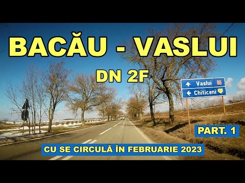 DN 2F Ruta BACAU - VASLUI prin Traian - Odobesti - Fundu Tutovei - Plopana - Straminoasa ep 1