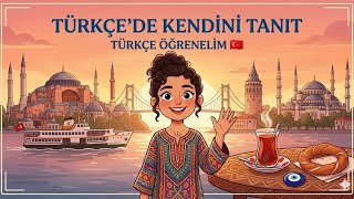Turkish For Beginners: Kendini Nasıl Tanıtırsın? | Introducing Yoursel