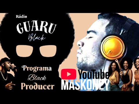 MaskOney - Programa Black Producer 06-10-2025 (Radio Guarublack)