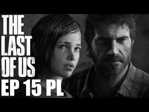 The Last of Us Remastered: EP 15 [fybedi Let`s Play PL]