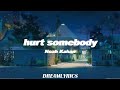 Hurt Somebody (Lyrics) - Noah Kahan