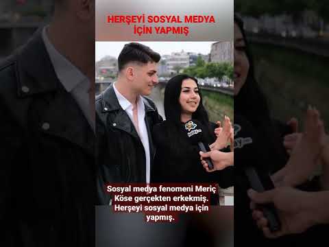 SOCIAL MEDIA PHENOMENON MERİÇ KÖSE IS REALLY A MAN. HE DID EVERYTHING FOR SOCIAL MEDIA #shorts