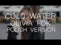 COLD WATER POLISH VERSION OLIVIA FOK