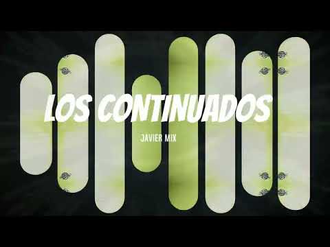 Mix Los Continuados - Set Enganchado de sus grandes exitos - Javier Mix 2024