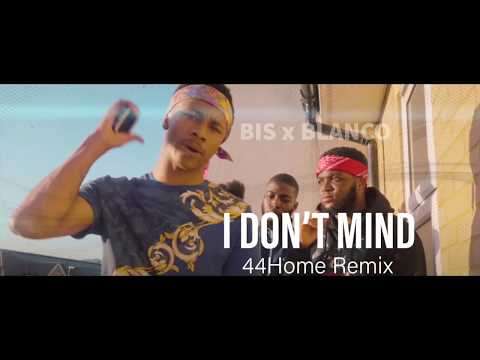 Bis x Blanco - I Don't Mind (44Home REMIX)