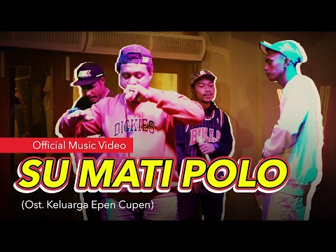 Official Video Musik SU MATI POLO - REMOBAR CREW (Ost. Keluarga Epen Cupen Series)