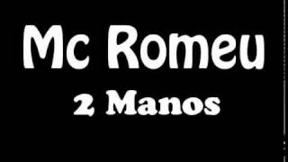 Mc Romeu - 2 Manos