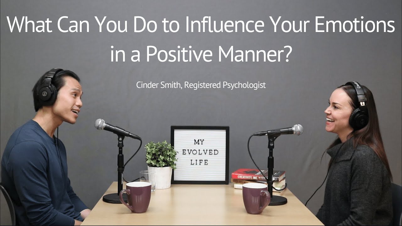 What Can You Do to Influence Your Emotions in a Positive Manner?