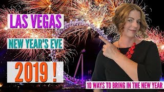 Las Vegas New Year’s Eve 2019 – 10 Ways to Bring in the New Year