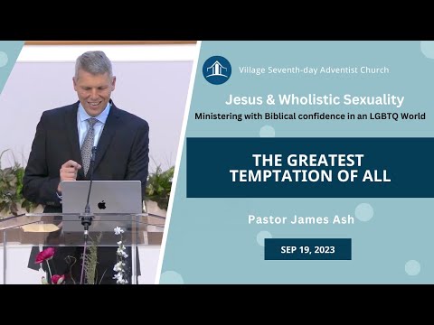 The Greatest Temptation of all | Pr. James Ash