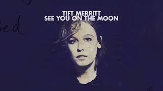Tift Merritt - Papercut from See You On The Moon
