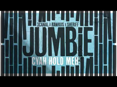 3Canal, Rawkus & Sheriff - Jumbie (Cyah Hold Meh)