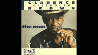 CLARENCE "GATEMOUTH" BROWN (Vinton, Louisiana, U.S.A) - There You Are