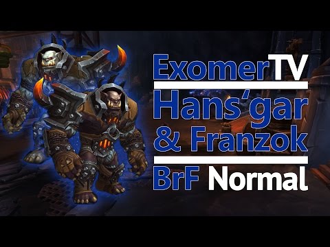Hans'gar and Franzok Normal Blackrock Foundry - Lunatics (Dun Morogh) [Ele PoV]