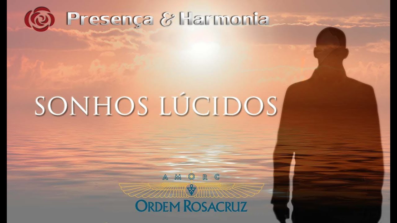 Sonhos Lúcidos - Presença & Harmonia – 12/07/2017