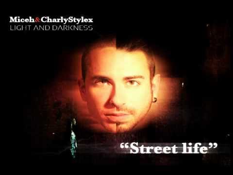 Street Life - Miceh & Charly Stylex