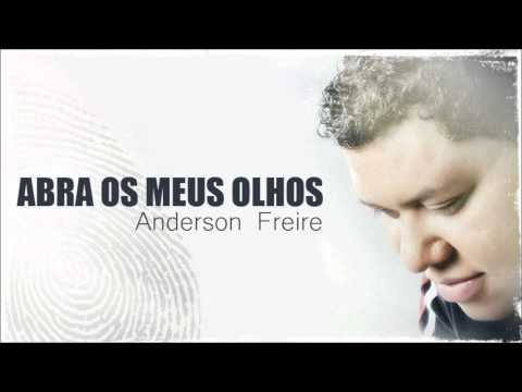 Abra Os Meus Olhos - Anderson Freire