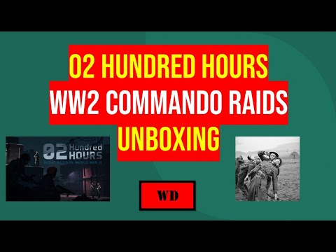 O2 Hundred Hours , WW2 Commando Skirmish Wargame – Unboxing and Review